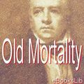 Cover Art for 9781412171106, Old Mortality by Sir Walter Scott