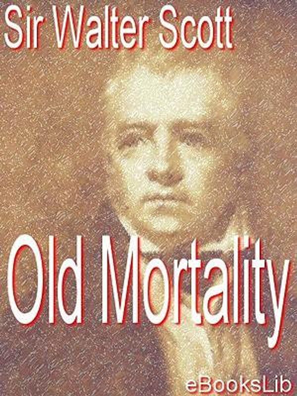 Cover Art for 9781412171106, Old Mortality by Sir Walter Scott