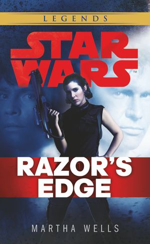 Cover Art for 9780099594253, Star Wars: Empire and Rebellion: Razor’s Edge by Martha Wells