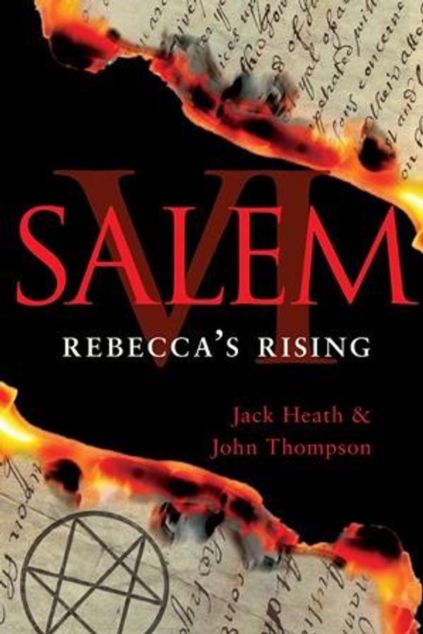 Cover Art for 9780985793708, Salem VI: Rebecca's Rising by Jack Heath, John Thompson