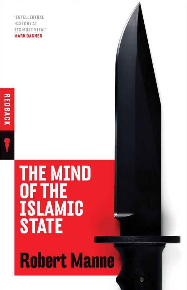 Cover Art for 9781863958813, Mind of the Islamic StateMilestones Along the Road to Hell The by Robert Manne
