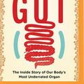 Cover Art for 9781522642541, Gut: The Inside Story of Our Body's Most Underrated Organ by Giulia Enders