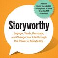 Cover Art for 9781608685486, StoryworthyEngage, Teach, Persuade, and Change Your Life T... by Matthew Dicks