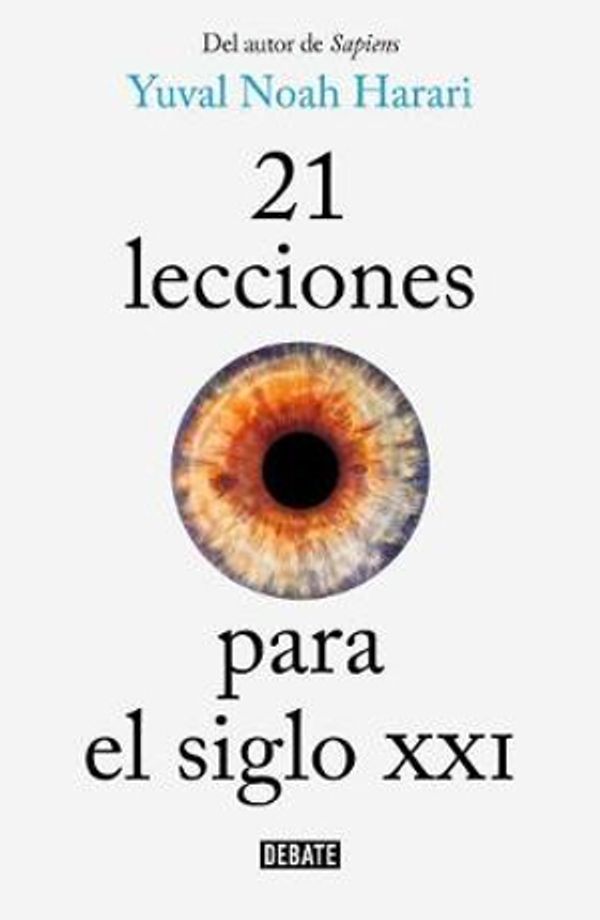 Cover Art for 9781949061000, 21 Lecciones Para El Siglo XXI / 21 Lessons for the 21st Century by Yuval Noah Harari