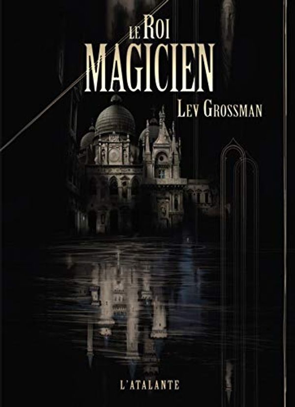 Cover Art for 9782841726424, Le roi magicien by Lev Grossman