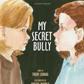 Cover Art for 9781883991890, My Secret Bully by Trudy Ludwig