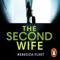 Cover Art for 9781473571778, The Second Wife by Rebecca Fleet