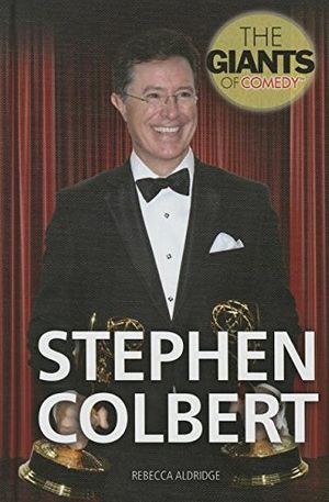 Cover Art for 9781499462609, Stephen Colbert by Rebecca Aldridge