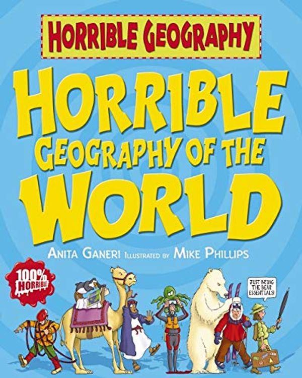 Cover Art for 9781407109268, Horrible Geography of the World by Anita Ganeri