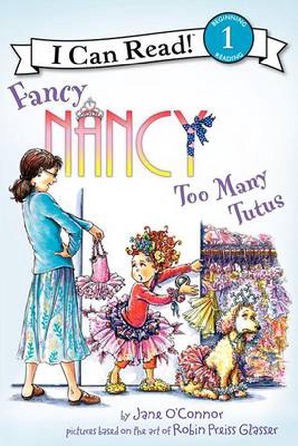 Cover Art for 9780062083074, Fancy Nancy: Too Many Tutus by Jane O’Connor