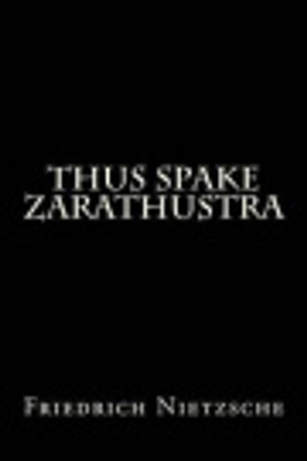 Cover Art for 9781519633682, Thus Spake Zarathustra by Friedrich Wilhelm Nietzsche