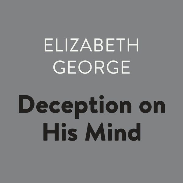 Cover Art for 9781984844118, Deception on His Mind by Elizabeth George