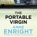 Cover Art for 9780099437390, The Portable Virgin by Anne Enright