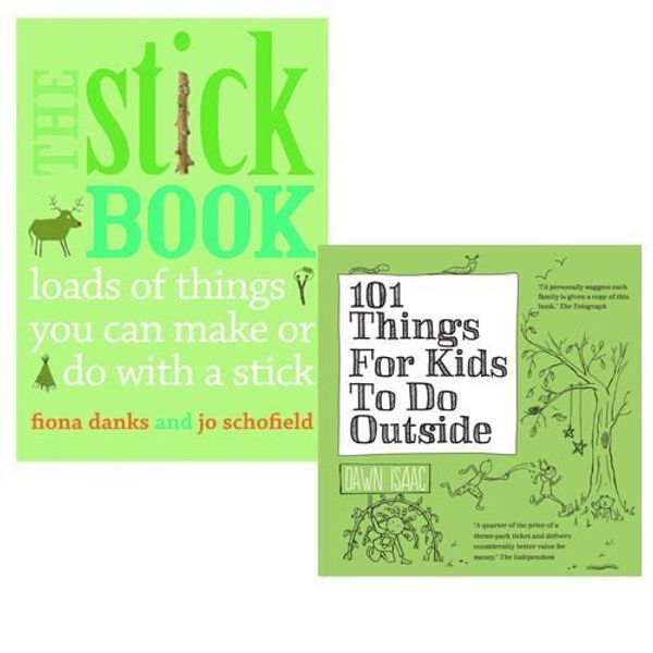 Cover Art for 9789555590334, 101 Things For Kids To Do Outside and The Stick Book 2 Books Bundle Collection (101 Things For Kids To Do Outside,The Stick Book: Loads of things you can make or do with a stick) by Dawn Isaac