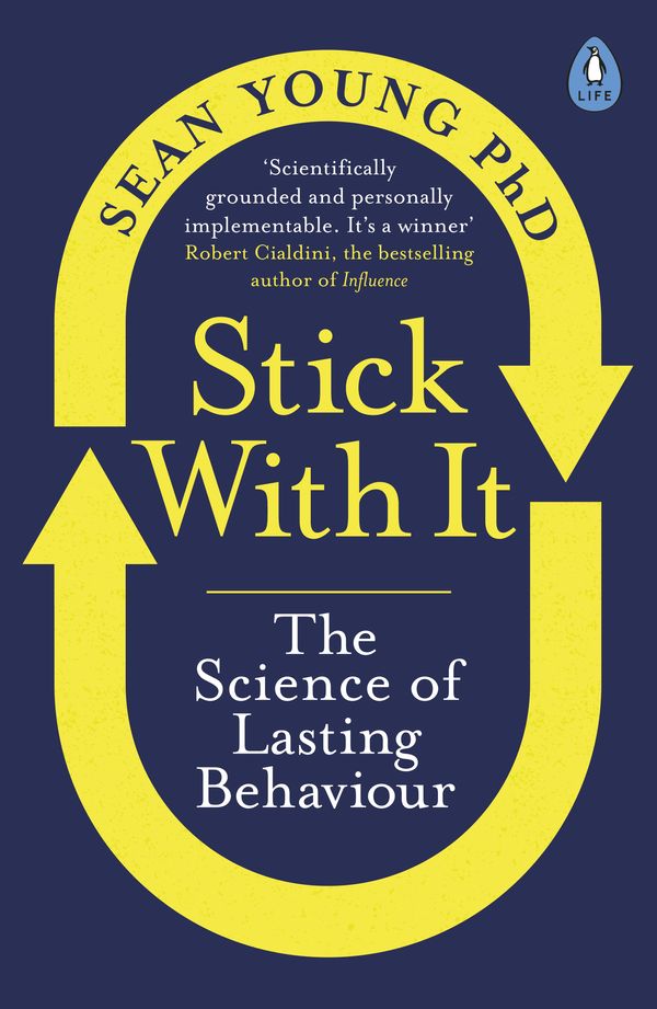 Cover Art for 9780241323786, Stick with It: A Scientifically Proven Process for Changing Your Life – for Good by Sean Young