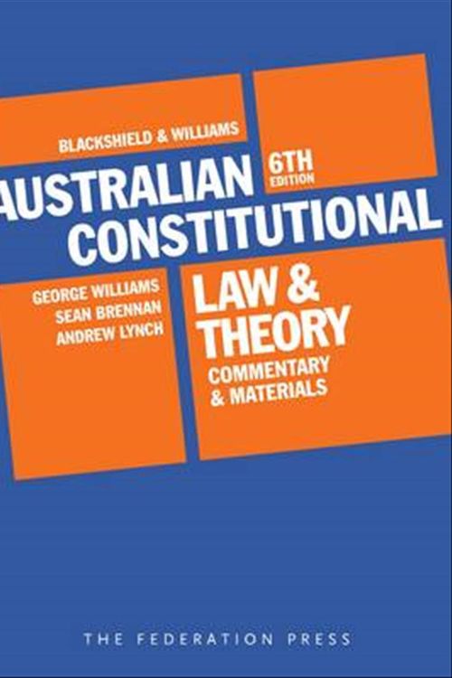 Cover Art for 9781862879188, Blackshield and Williams Australian Constitutional Law and Theory by George Williams