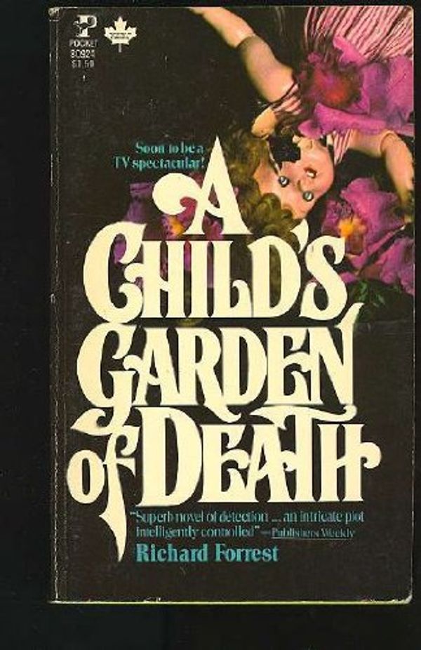 Cover Art for B000MWDL3O, A CHILD'S GARDEN OF DEATH by Richard Forrest