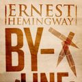Cover Art for 9781476770062, By-Line Ernest Hemingway by Ernest Hemingway