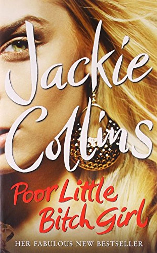 Cover Art for 9781847393081, Poor Little Bitch Girl by Jackie Collins