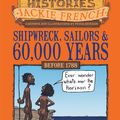 Cover Art for 9781921990731, Shipwreck, Sailors and 60,000 Years: Pre-1788 by Jackie French