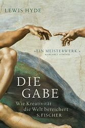 Cover Art for 9783100318404, Die Gabe: Wie KreativitÃ¤t die Welt bereichert by Lewis Hyde
