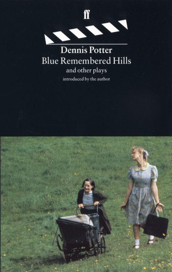 Cover Art for 9780571179060, Blue Remembered Hills by Dennis Potter