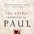 Cover Art for 9781400203512, The Gospel According to Paul by John F. MacArthur