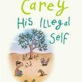 Cover Art for 9780143573296, His Illegal Self by Peter Carey
