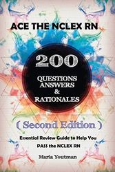 Cover Art for 9781795395960, Ace the NCLEX RN 200 Questions Answers & Rationales by Maria Youtman