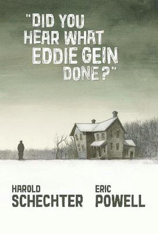 Cover Art for 9781949889048, Did You Hear What Eddie Gein Done? by Eric Powell, Harold Schechter