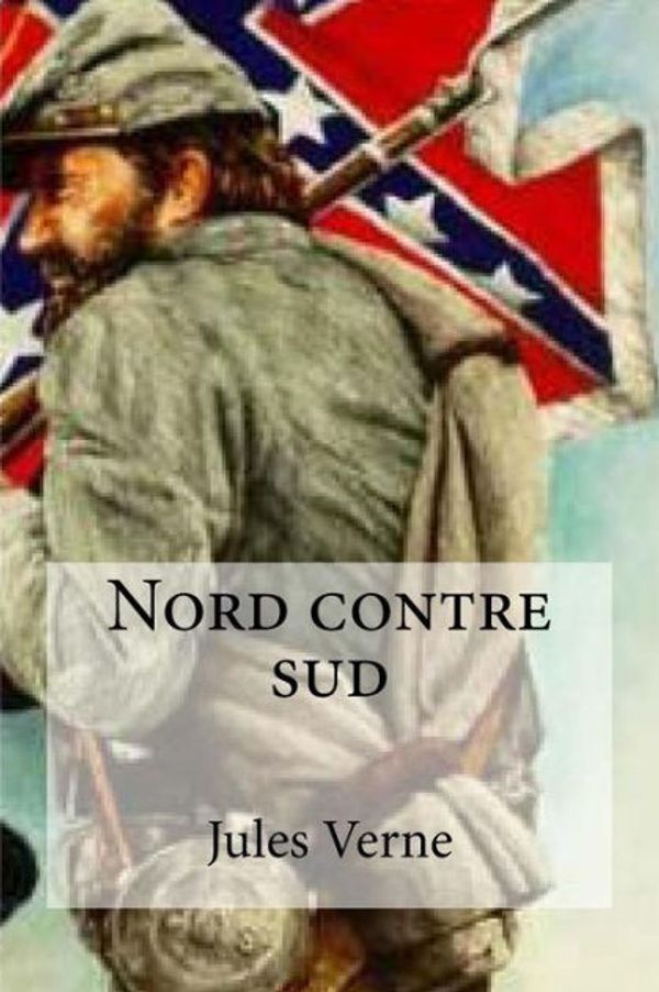 Cover Art for 9781530991495, Nord contre sud by JULES VERNE