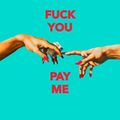 Cover Art for 9781786827449, F*ck You Pay Me by Joana Nastari