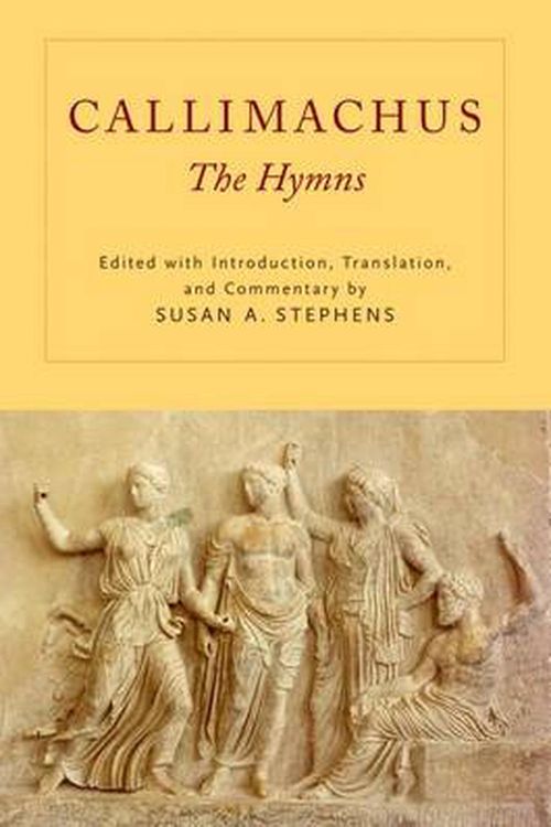 Cover Art for 9780199783045, Callimachus: The Hymns by Susan A. Stephens