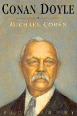 Cover Art for 9780747521921, Life of Sir Arthur Conan Doyle by Michael Coren