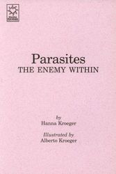 Cover Art for 9781883713072, Parasites the Enemy Within by Hanna Kroeger