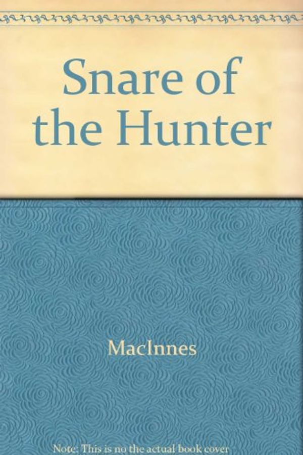 Cover Art for 9780449204610, Snare of the Hunter by Helen Macinnes