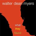 Cover Art for 9780375937095, What They Found by Walter Dean Myers