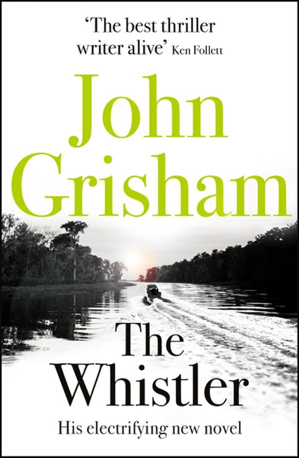 Cover Art for 9781444791112, The Whistler: The Number One Bestseller by John Grisham