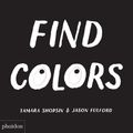 Cover Art for 9780714876597, Find Colours by Jason Fulford, Tamara Shopsin