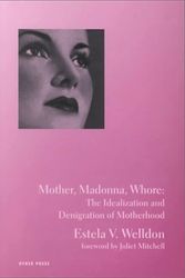 Cover Art for 9781892746627, Mother, Madonna, Whore by Estela V. Welldon