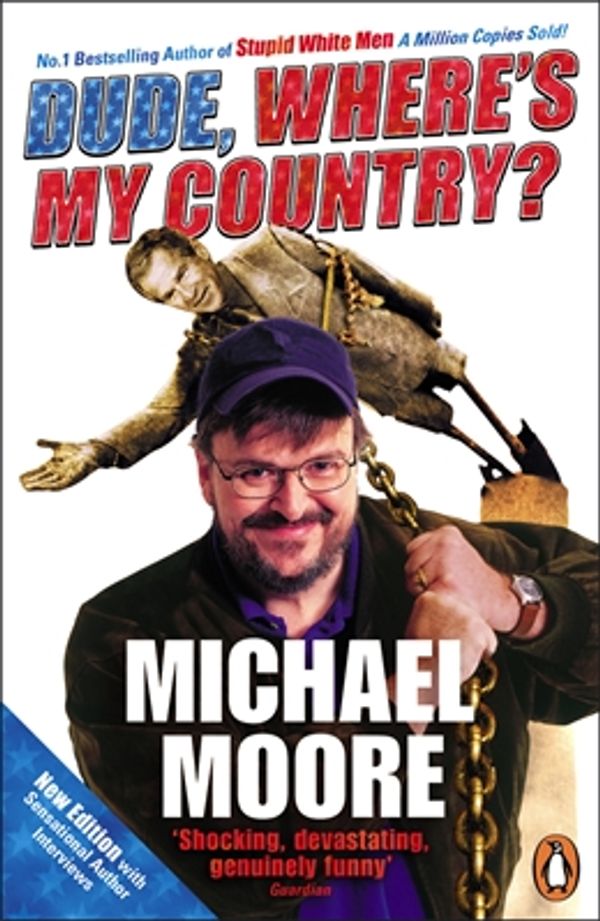 Cover Art for 9780141013008, Dude, Where's My Country? by Michael Moore