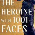 Cover Art for 9781631498817, The Heroine with 1001 Faces by Maria Tatar