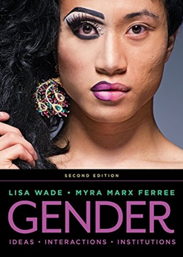 Cover Art for 9780393667967, Gender: Ideas, Interactions, Institutions by Lisa Wade