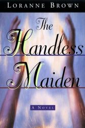 Cover Art for 9780385257022, Handless Maiden by Loranne Brown