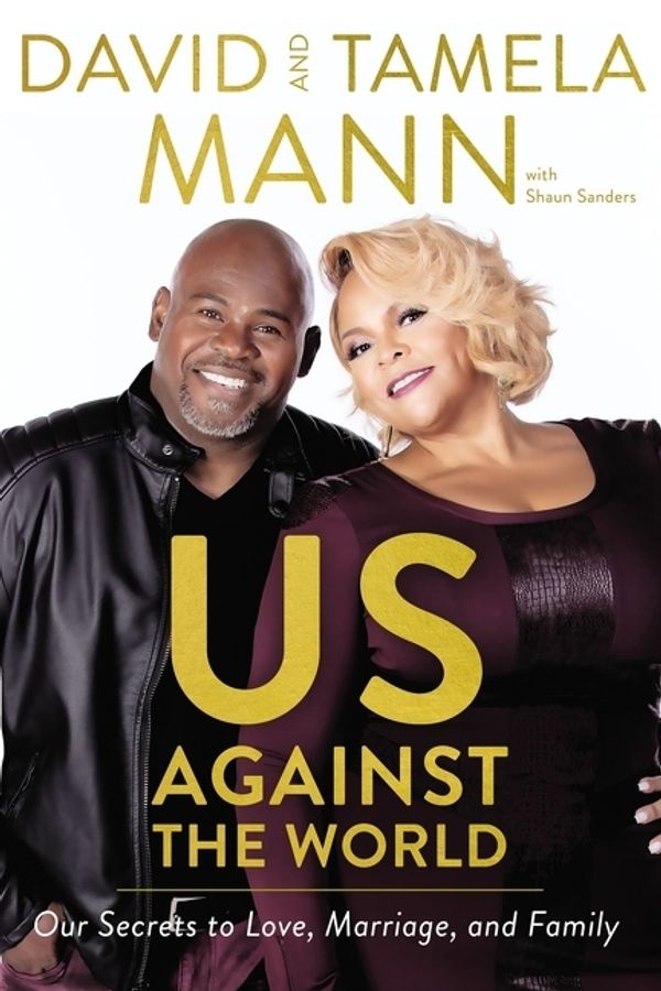 Cover Art for 9780785220152, Us Against The World: Our Secrets To Love, Marriage, And Family by David Mann, Tamela Mann