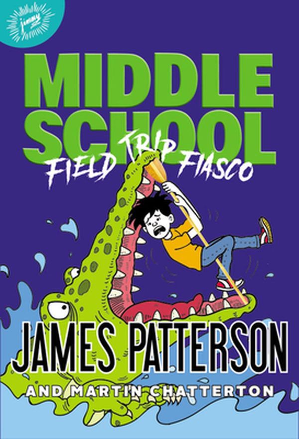 Cover Art for 9780316433778, Middle School: Field Trip Fiasco by James Patterson, Martin Chatterton