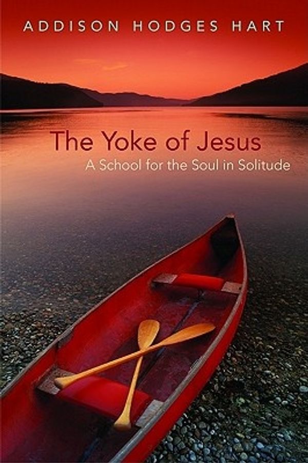 Cover Art for 9780802865106, The Yoke of Jesus by Addison Hodges Hart