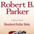 Cover Art for 9781101206201, Hundred-Dollar Baby by Robert B. Parker