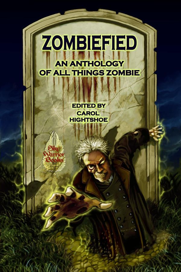 Cover Art for 9781501411809, Zombiefied! An Anthology of All Things Zombie by M.H. Bonham, Laura Givens, Dayton Ward, Gary Jonas, Rie Sheridan Rose, David Lee Summers, Carol Hightshoe, John Lance