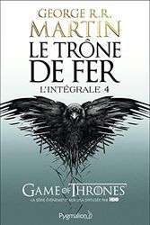 Cover Art for 9782756408415, Le Trône de fer l'Intégrale (A game of Thrones), Tome 4 : by George R.r. Martin